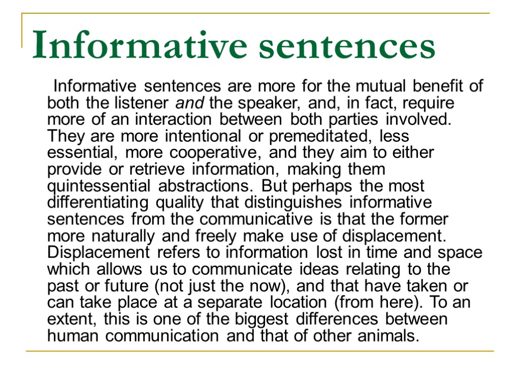 Informative sentences Informative sentences are more for the mutual benefit of both the listener